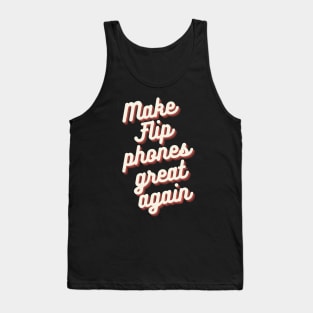 Make Flip Phones Great Again Tank Top